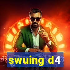 swuing d4